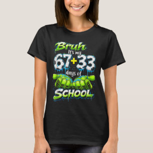Bruh Its My 67 33 100 Days Of School Funny Boys Ki T-Shirt