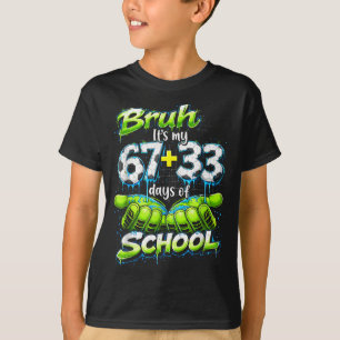 Bruh Its My 67 33 100 Days Of School Funny Boys Ki T-Shirt