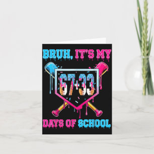 Bruh Its My 67 33 Day Of School Baseball Boys Kids Card