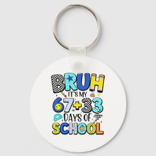 Bruh It's My 67+33 Days Of School 100 Days Of Scho Key Ring