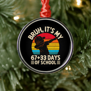 Bruh Its My 67 33 Days Of School 100th Day Metal Tree Decoration