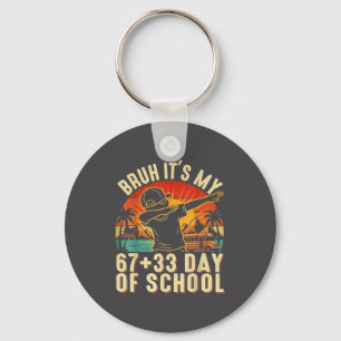 Bruh Its My 67 33 Days Of School Boys 100th Day 67 Key Ring