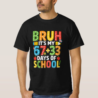 Bruh Its My 67 33 Days of School Boys Kids 100th  T-Shirt