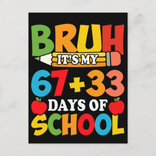 Bruh It's My 67 33 Days Of School Postcard