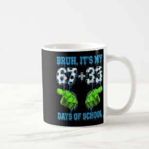 Bruh Its My 67 33 Days Of School Soccer Boys Kids Coffee Mug