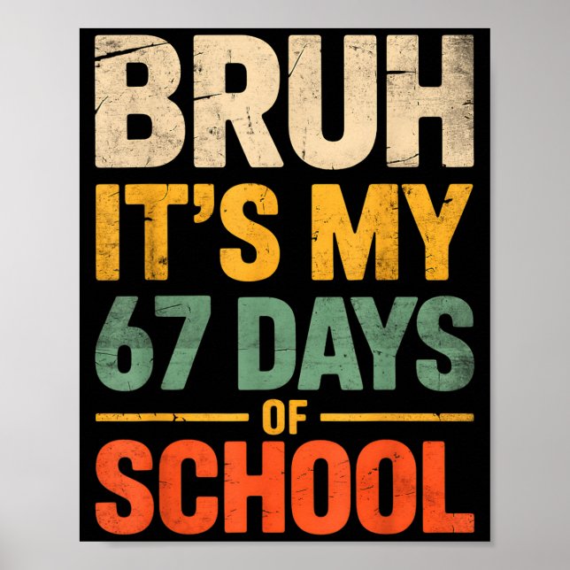 Bruh It's My 67 Days Of School Funny 6 7 Meme Boys Poster (Front)