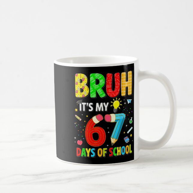 Bruh It's My 67 Days Of School Funny Meme Boy Girl Coffee Mug (Right)