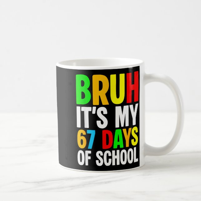 Bruh It's My 67 Days Of School Meme Kids Boys Girl Coffee Mug (Right)