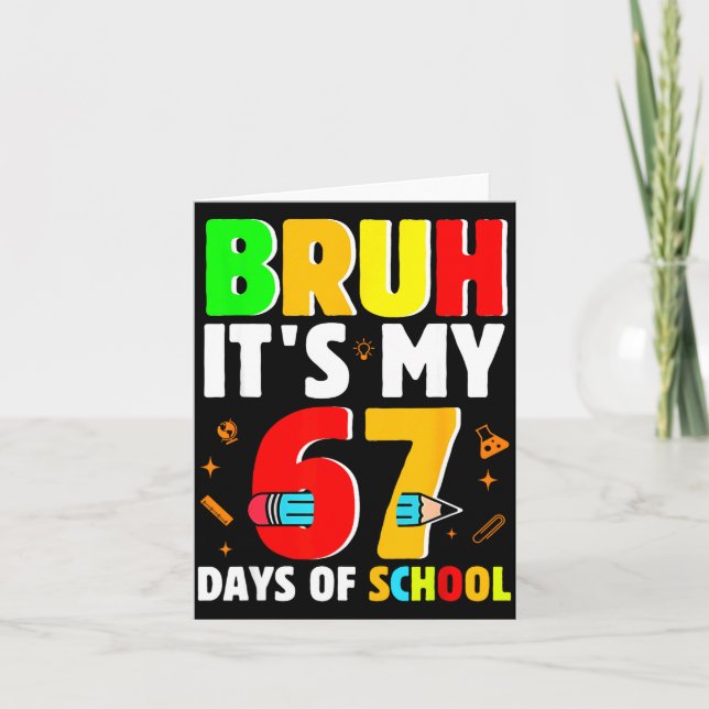 Bruh It's My 67 Days Of School Teachers Students S Card (Front)