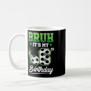 Bruh It's My 6th Birthday Boy Sport Fan 6 Year Old Coffee Mug