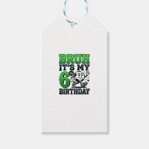 Bruh Its My 6th Birthday Soccer Boy Gift Tags