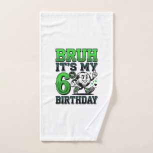 Bruh Its My 6th Birthday Soccer Boy Hand Towel