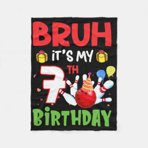 Bruh It's My 7th Birthday Bowling 7 Years Old Bday Fleece Blanket