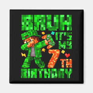 Bruh It's My 7th Birthday Boy Game Xel 7 Years Old Magnet
