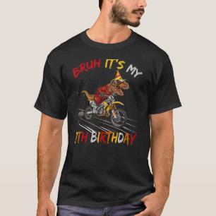 Bruh It's My 7th Birthday Dinosaur 7 Year Old T-Shirt