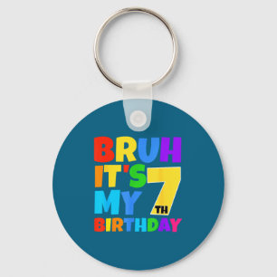 Bruh Its My 7th Birthday Funny 7 Year Old Party Ag Key Ring