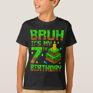Bruh It's My 7th Birthday Game Xel 7 Year Old Bday T-Shirt
