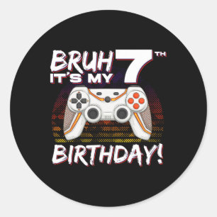 Bruh It's My 7th Birthday Video Game 7th Birthday  Classic Round Sticker