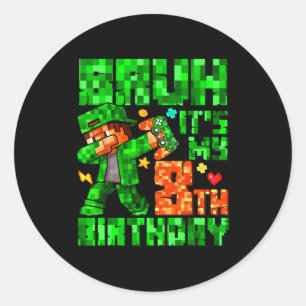 Bruh It's My 8th Birthday Boy Game Xel 8 Years Old Classic Round Sticker