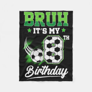 Bruh It's My 8th Birthday Boy Sport Fan 8 Year Old Fleece Blanket