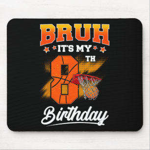 Bruh It's My 8th Birthday Ller Sketll 8 Year Old K Mouse Pad