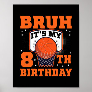 Bruh It's My 8th Birthday Sketll 8 Year Old Player Poster