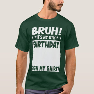 Bruh Its My 9th Birthday Sign My 9 Years Old Party T-Shirt