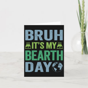 Bruh It's My Bearth Day Vintage Birthday Environme Card