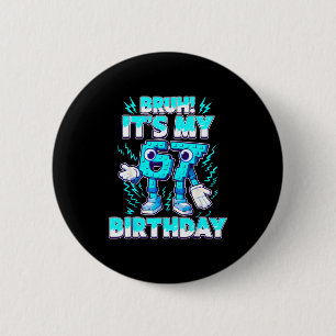 Bruh It's My Birthday 6 7 Six Seven Italian Brainr 6 Cm Round Badge