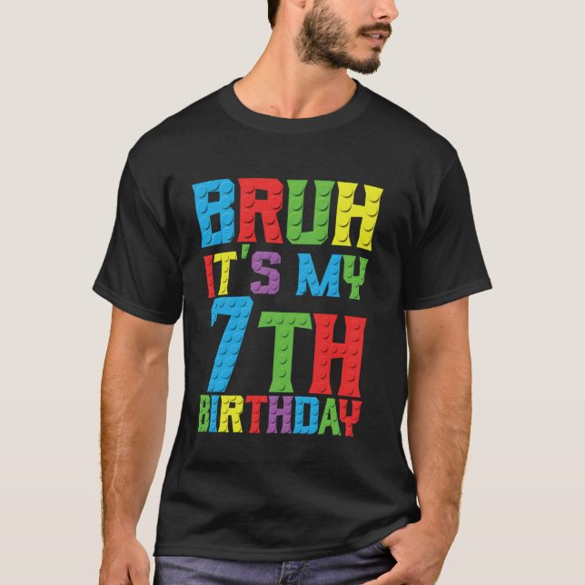 Bruh its my birthday 7 year Master Builder 7th Bir T-Shirt (Front)