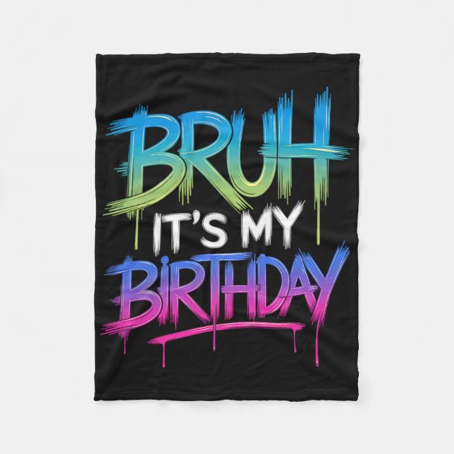 Bruh It's My Birthday Funny Birthday Boy Teen Game Fleece Blanket (Front)