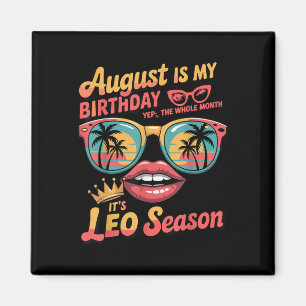 Bruh Its My Birthday It's Leo Season,leo Zodia Magnet
