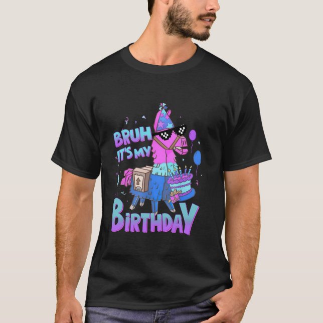 Bruh Its My Birthday Llama Pinata Boy Girl Family  T-Shirt (Front)