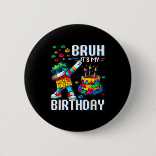 Bruh Its My Birthday Master Builder Dabbing Blocks 6 Cm Round Badge