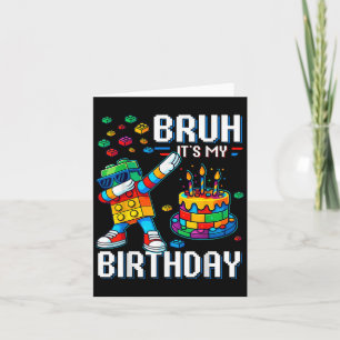 Bruh Its My Birthday Master Builder Dabbing Blocks Card