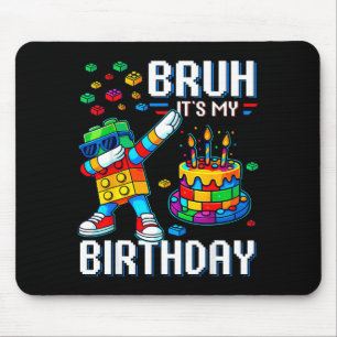Bruh Its My Birthday Master Builder Dabbing Blocks Mouse Pad