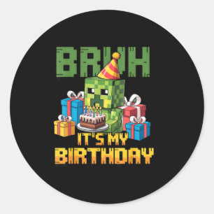 Bruh Its My Birthday Pixel Gamer Bday Party Boys K Classic Round Sticker