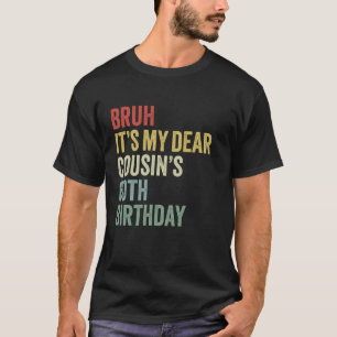 Bruh It's My Dear Cousin's 60th Birthday OMG Crown T-Shirt