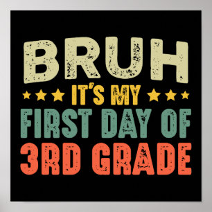 Bruh It's My First Day Of 3rd Grade Back To School Poster