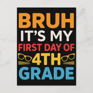 Bruh its my first day of 4th grade funny back to s postcard