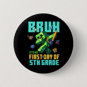 Bruh Its My First Day Of 5th Grade Ck To School Ga 6 Cm Round Badge