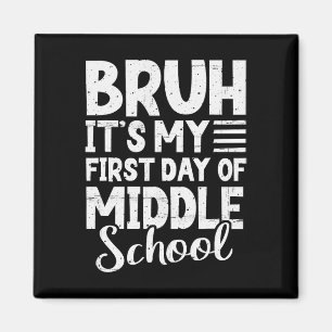 Bruh It's My First Day Of Middle School Back To Sc Magnet