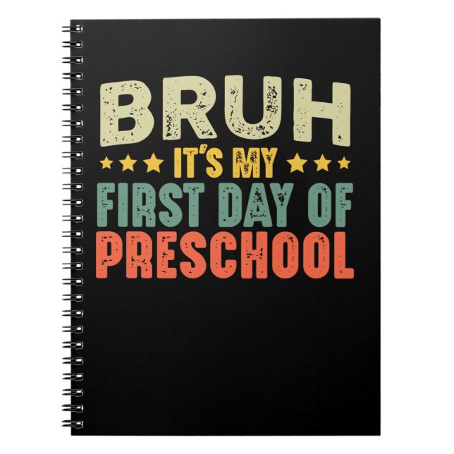 Bruh It's My First Day Of Preschool Back To School Notebook (Front)