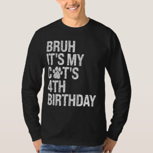Bruh It's My Funny Cat's 4th Birthday Meow Kitten  T-Shirt
