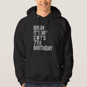 Bruh It's My Funny Cat's 7th Birthday Meow Kitten Hoodie