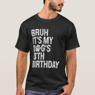 Bruh It's My Funny Dog's 13th Birthday Paw Pet Pup T-Shirt