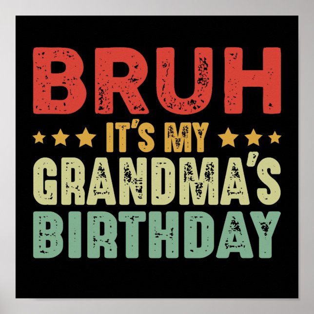Bruh It's My Grandma's Birthday Funny Grandma Poster (Front)