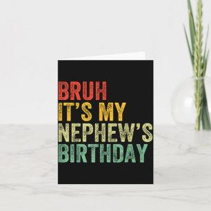 Bruh It's My Nephew's Birthday Funny Birthday Uncl Card