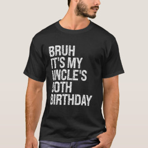 Bruh It's My Uncle's 50th Birthday King Happy Crow T-Shirt
