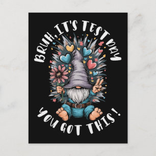Bruh it's test day you got this funny school motiv postcard